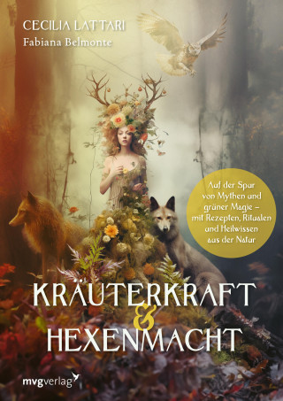 Cecilia Lattari: Kräuterkraft & Hexenmacht