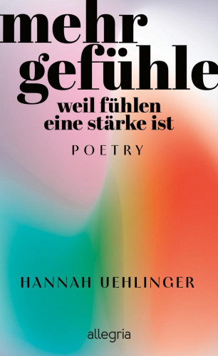 Hannah Uehlinger: Mehr Gefühle