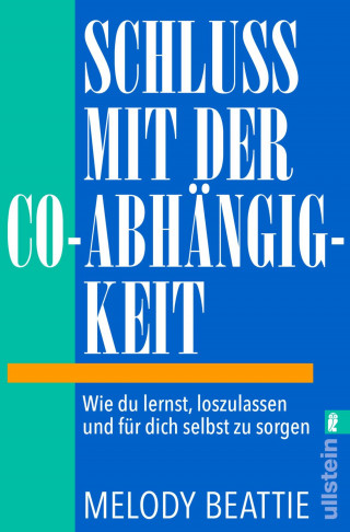 Melody Beattie: Schluss mit der Co-Abhängigkeit
