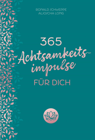 Aljoscha Long, Ronald Schweppe: 365 Achtsamkeitsimpulse für dich