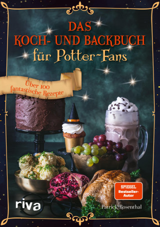 Patrick Rosenthal: Das Koch- und Backbuch für Potter-Fans