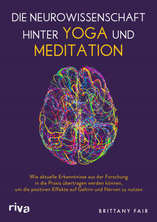 Brittany Fair: Die Neurowissenschaft hinter Yoga und Meditation