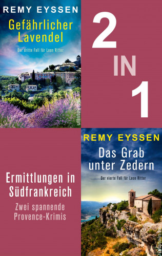 Remy Eyssen: Gefährlicher Lavendel & Das Grab unter Zedern
