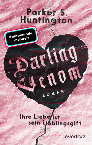 Parker S. Huntington: Darling Venom – Ihre Liebe ist sein Lieblingsgift