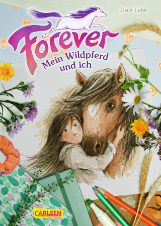 Usch Luhn: Forever 1: Forever. Mein Wildpferd und ich