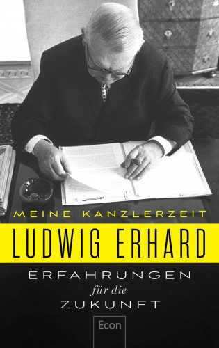 Ludwig Erhard: Erfahrungen für die Zukunft