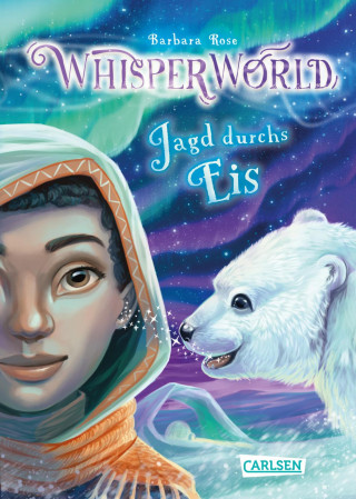 Barbara Rose: Whisperworld 6: Jagd durchs Eis