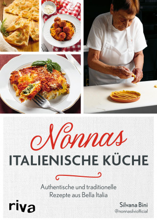 Silvana Bini, @nonnasilviofficial: Nonnas italienische Küche