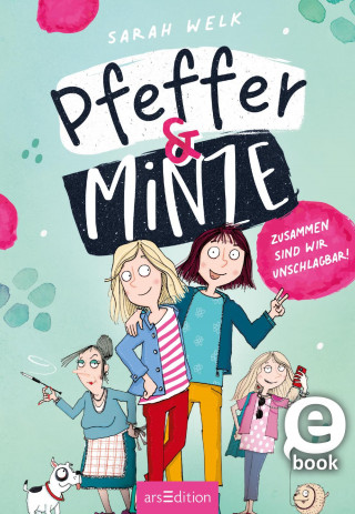 Sarah Welk: Pfeffer & Minze – Zusammen sind wir unschlagbar!