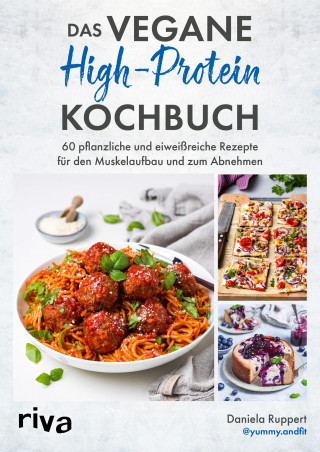 Daniela Ruppert: Das vegane High-Protein-Kochbuch
