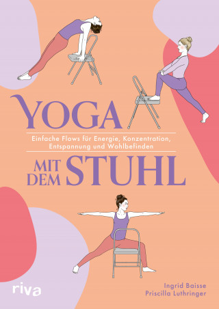 Ingrid Baisse, Priscilla Luthringer: Yoga mit dem Stuhl