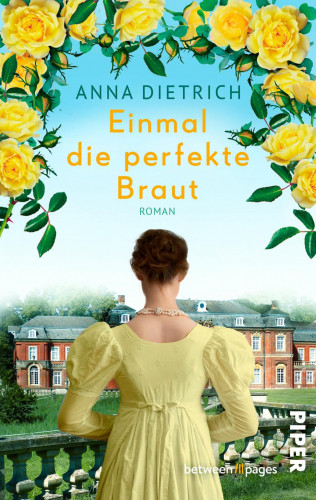 Anna Dietrich: Einmal die perfekte Braut