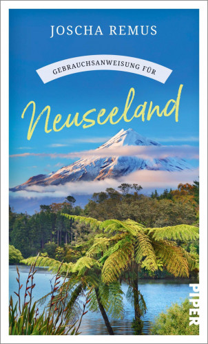 Joscha Remus: Gebrauchsanweisung für Neuseeland