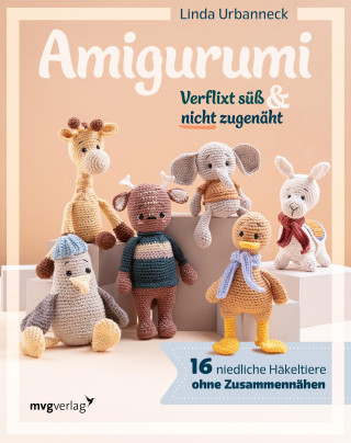 Linda Urbanneck: Amigurumi – Verflixt süß und nicht zugenäht