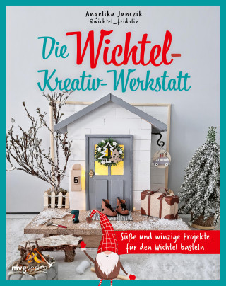 Angelika Janczik, @wichtel_fridolin: Meine Wichtel-Kreativ-Werkstatt