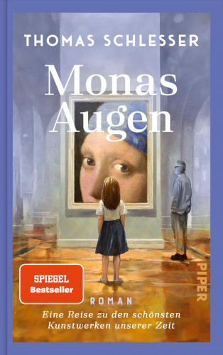 Thomas Schlesser: Monas Augen – Eine Reise zu den schönsten Kunstwerken unserer Zeit