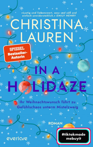 Christina Lauren: In a Holidaze – Ihr Weihnachtswunsch führt zu Gefühlschaos unterm Mistelzweig