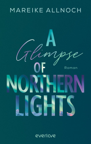 Mareike Allnoch: A Glimpse of Northern Lights