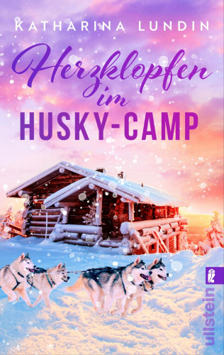 Katharina Lundin: Herzklopfen im Husky-Camp