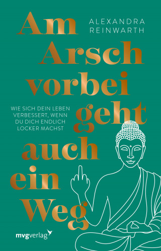 Alexandra Reinwarth: Am Arsch vorbei geht auch ein Weg – Special Edition 