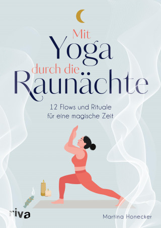 Martina Honecker: Mit Yoga durch die Raunächte