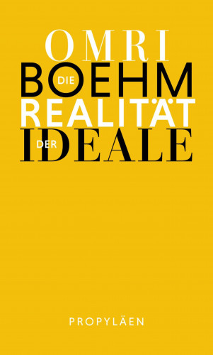 Omri Boehm: Die Realität der Ideale