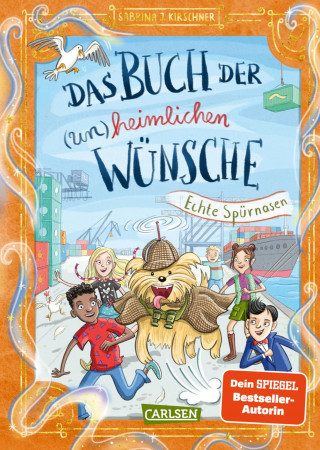 Sabrina J. Kirschner: Das Buch der (un)heimlichen Wünsche 4: Echte Spürnasen