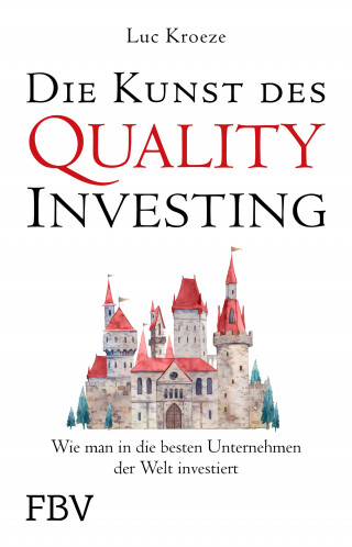 Luc Kroeze: Die Kunst des Quality Investing