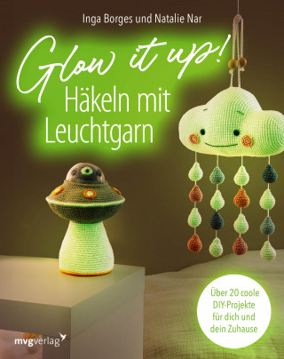 Inga Borges, Natalie Nar, @byfrauline, @haekelgedoens: Glow it up: Häkeln mit Leuchtgarn