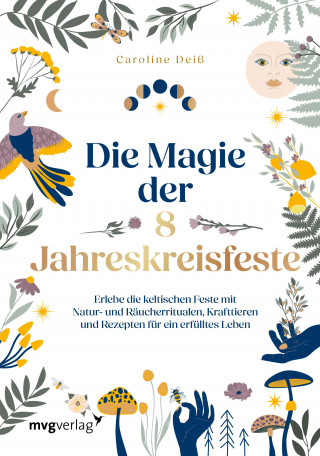Caroline Deiß: Die Magie der 8 Jahreskreisfeste