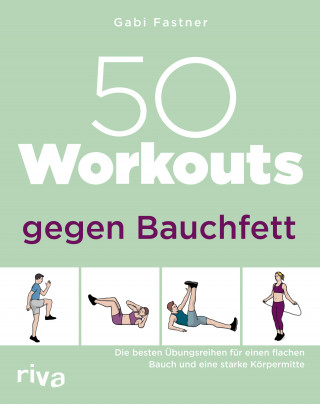 Gabi Fastner: 50 Workouts gegen Bauchfett
