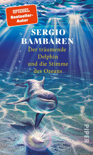 Sergio Bambaren: Der träumende Delphin und die Stimme des Ozeans