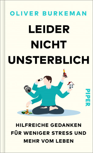 Oliver Burkeman: Leider nicht unsterblich