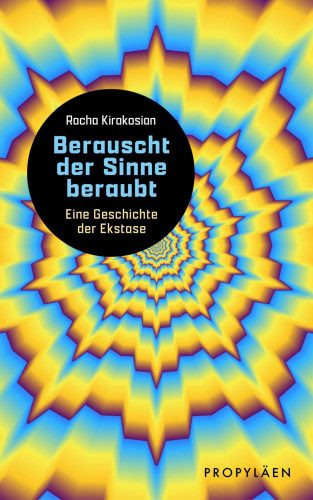 Racha Kirakosian: Berauscht der Sinne beraubt