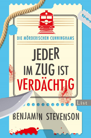 Benjamin Stevenson: Die mörderischen Cunninghams. Jeder im Zug ist verdächtig