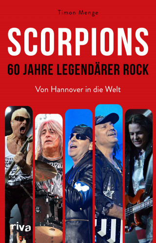 Timon Menge: Scorpions – 60 Jahre legendärer Rock