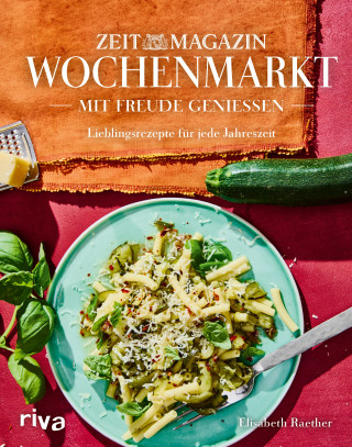 Elisabeth Raether: Wochenmarkt. Mit Freude genießen