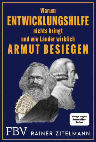 Rainer Zitelmann: Warum Entwicklungshilfe nichts bringt und wie Länder wirklich Armut besiegen