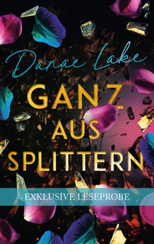 Danae Lake: Kostenlose XL-Leseprobe zu „Ganz aus Splittern“
