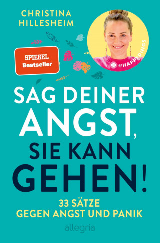 Christina Hillesheim: Sag deiner Angst, sie kann gehen!