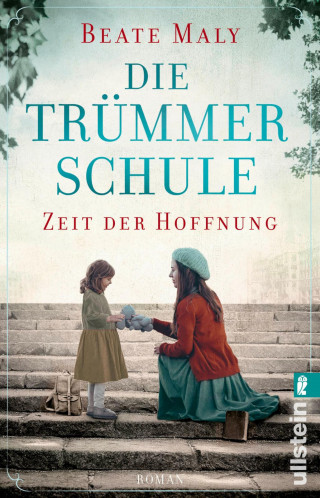 Beate Maly: Die Trümmerschule – Zeit der Hoffnung