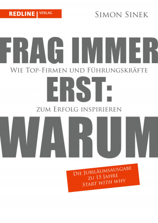 Simon Sinek: Frag immer erst: warum