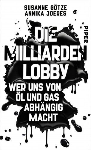 Susanne Götze, Annika Joeres: Die Milliarden-Lobby
