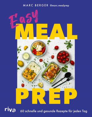 Marc Berger, @marc.mealprep: Easy Meal Prep