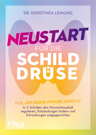 Dr. med. Dorothea Leinung: Neustart für die Schilddrüse