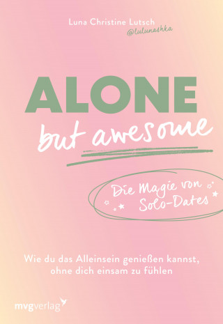 Luna Christine Lutsch, @lulunashka: Alone but awesome – die Magie von Solo-Dates
