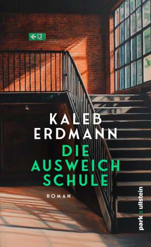 Kaleb Erdmann: Die Ausweichschule
