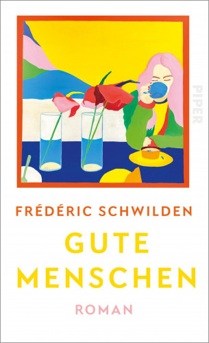 Frédéric Schwilden: Gute Menschen