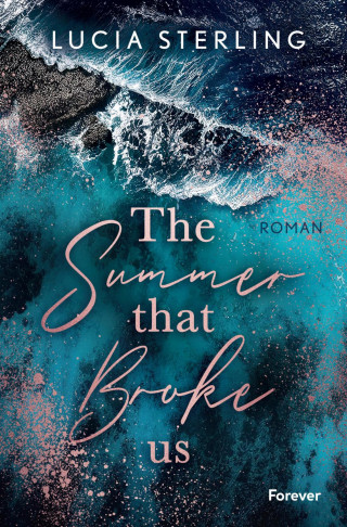 Lucia Sterling: The summer that broke us