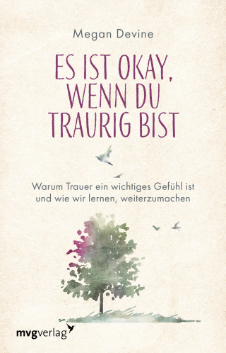 Megan Devine: Es ist okay, wenn du traurig bist